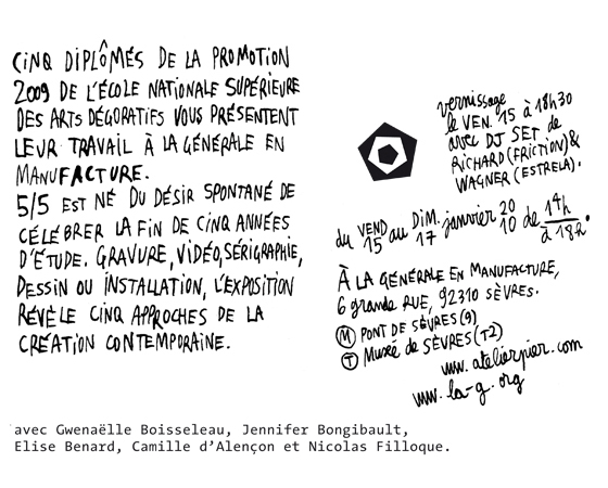 5/5 Exposition collective - 15 / 17 janvier 2010 - La Générale en Manufacture - Avec Jennifer Bongibault, Élise Benard, Camille d'Alençon, Nicolas Filloque, et Gwenaëlle Boisseleau.